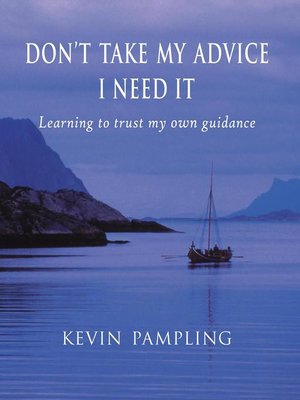 cover image of Don't Take My Advice--I Need It